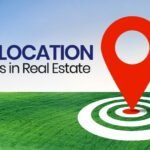Why Location Remains the Most Important Factor in Real Estate Investment